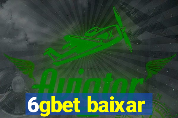 6gbet baixar